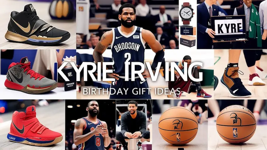 Birthday Gift Ideas for Kyrie Irving