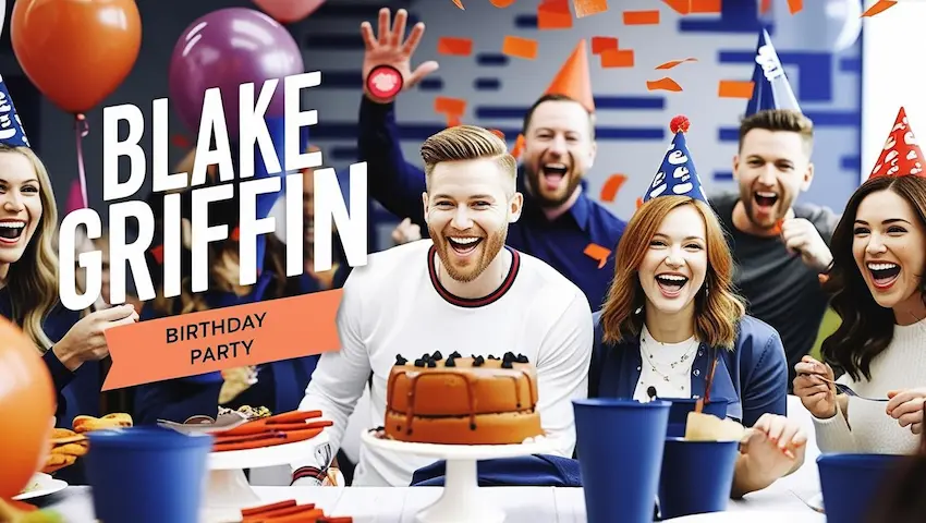 Birthday Party Ideas for Blake Griffin