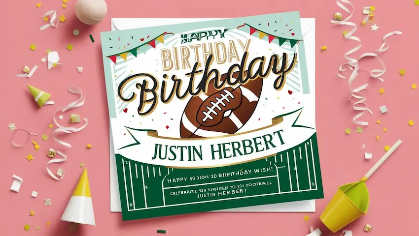 Happy Birthday Card Ideas for Justin Herbert