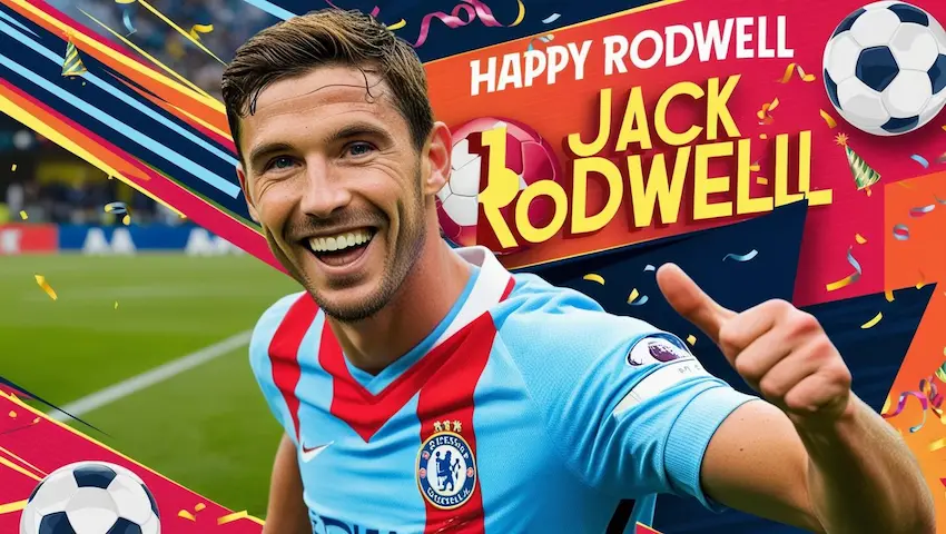 Happy Birthday Wishes For Jack Rodwell