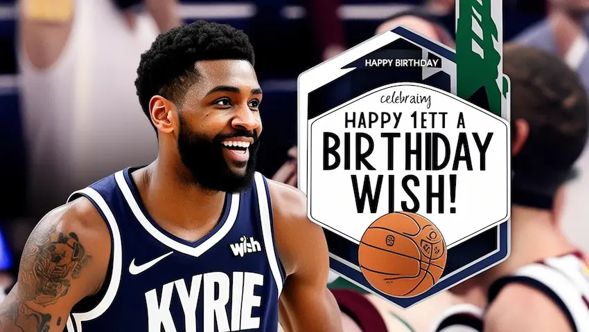 Kyrie Irving Birthday Wishes ideas