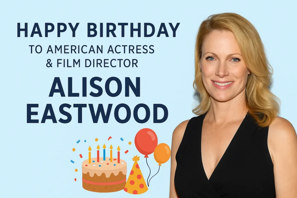 Alison Eastwood Birthday Wishes Messages