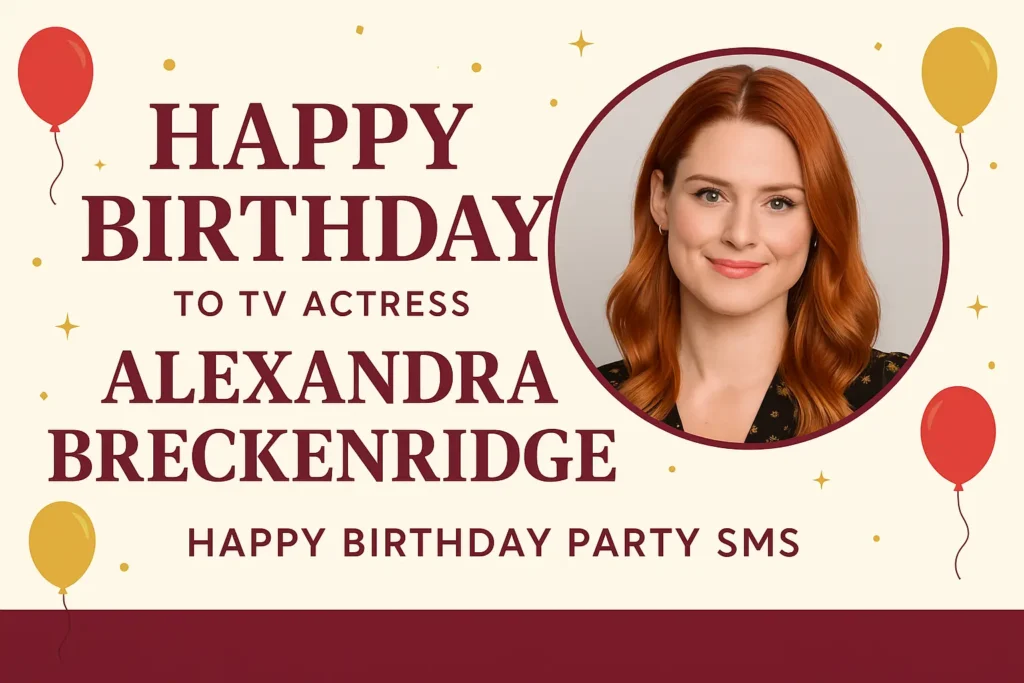 Birthday Wishes Messages for Alexandra Breckenridge
