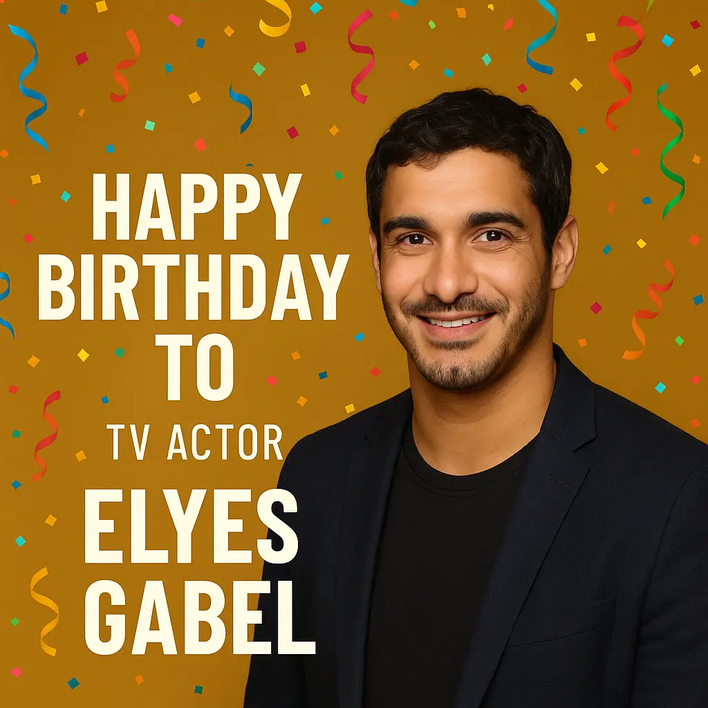 Birthday Wishes Messages for Elyes Gabel
