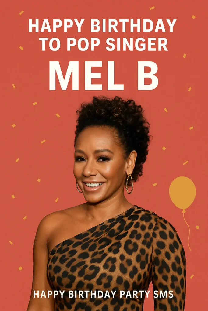 Birthday Wishes Messages for Mel B