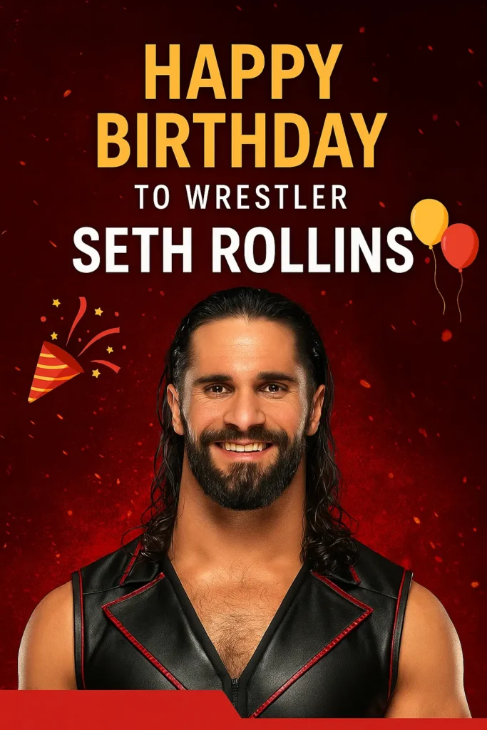Birthday Wishes Messages for Seth Rollins