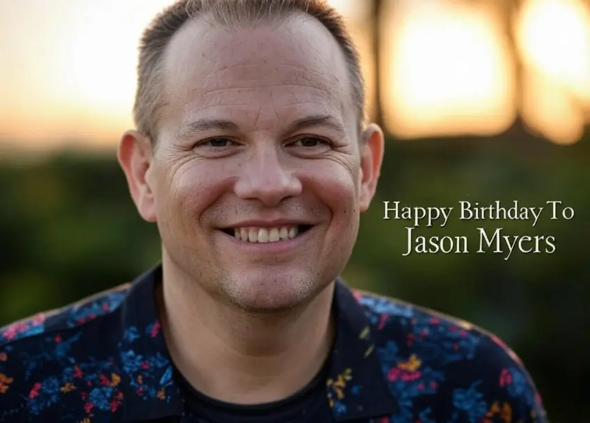 Birthday of Jason Myers