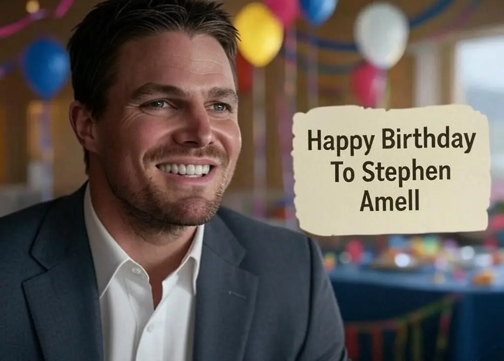 Birthday of Stephen Amell