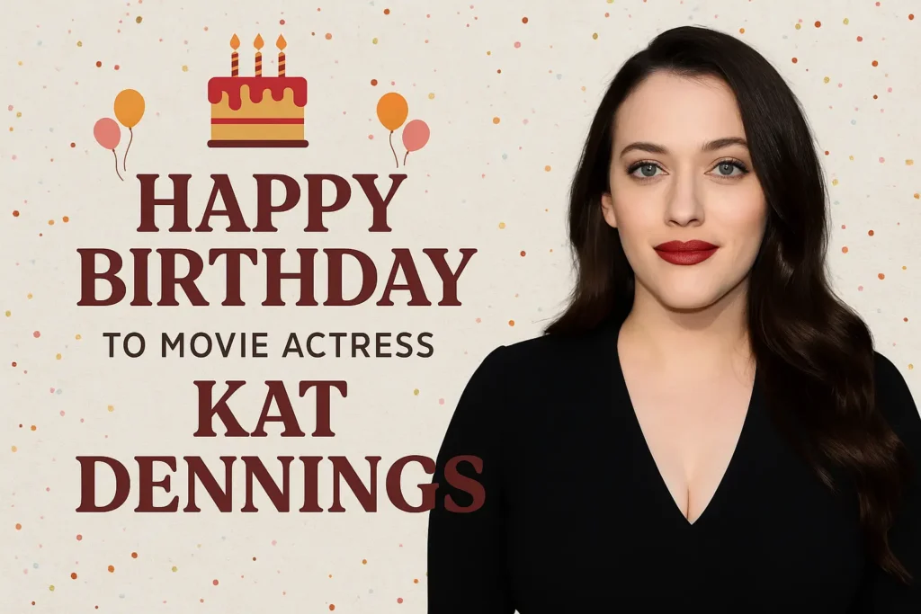Birthday Wishes Messages Ideas for Kat Dennings