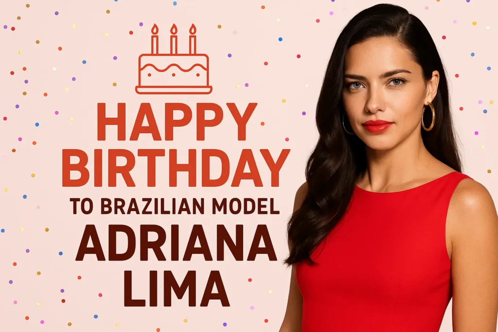 Birthday Wishes Messages for Adriana Lima