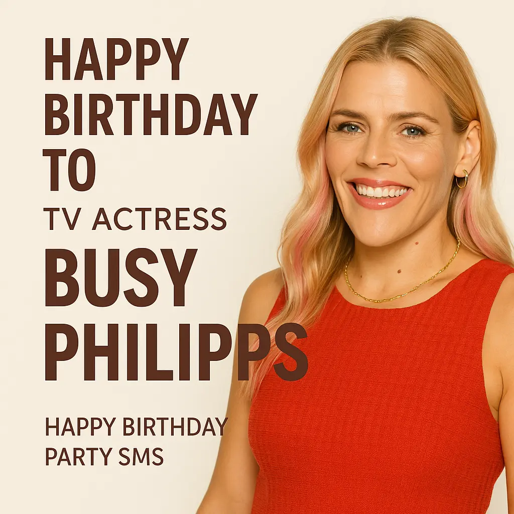 Birthday Wishes Messages for Busy Philipps