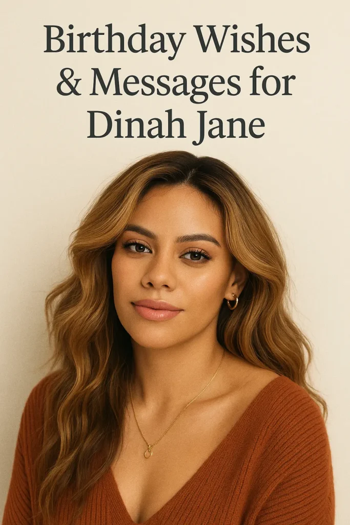 Birthday Wishes Messages for Dinah Jane