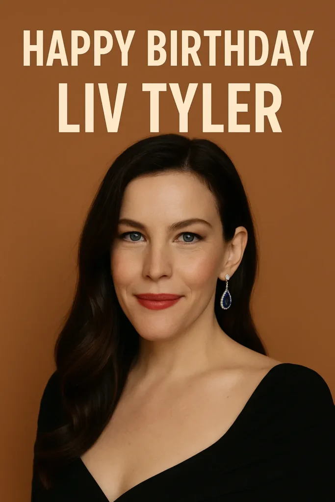 Birthday Wishes Messages for Liv Tyler