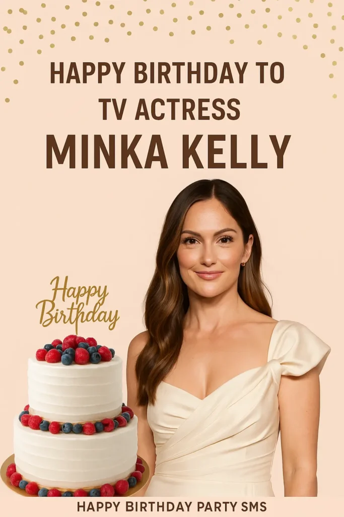Birthday Wishes Messages for Minka Kelly