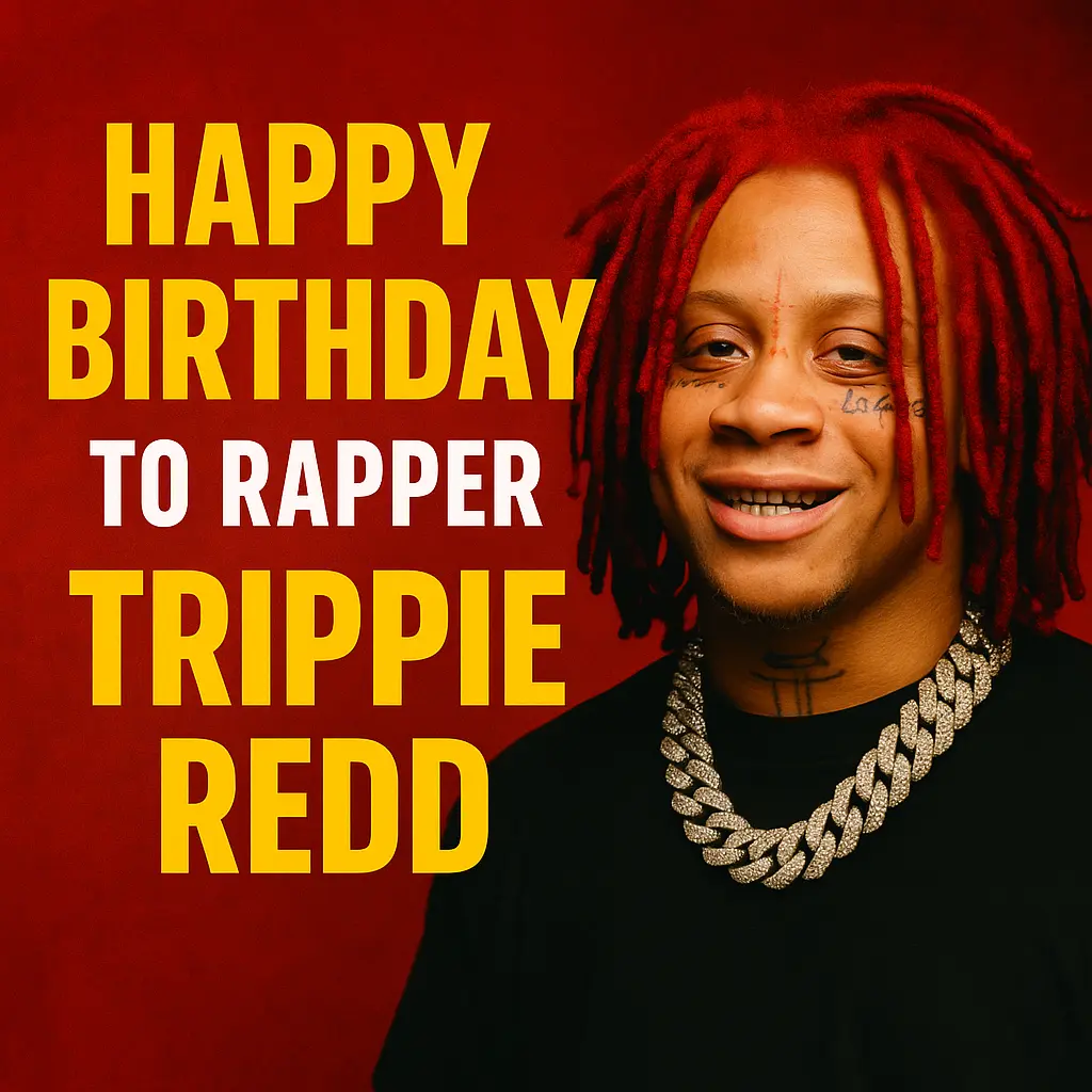 Birthday Wishes Messages for Trippie Redd