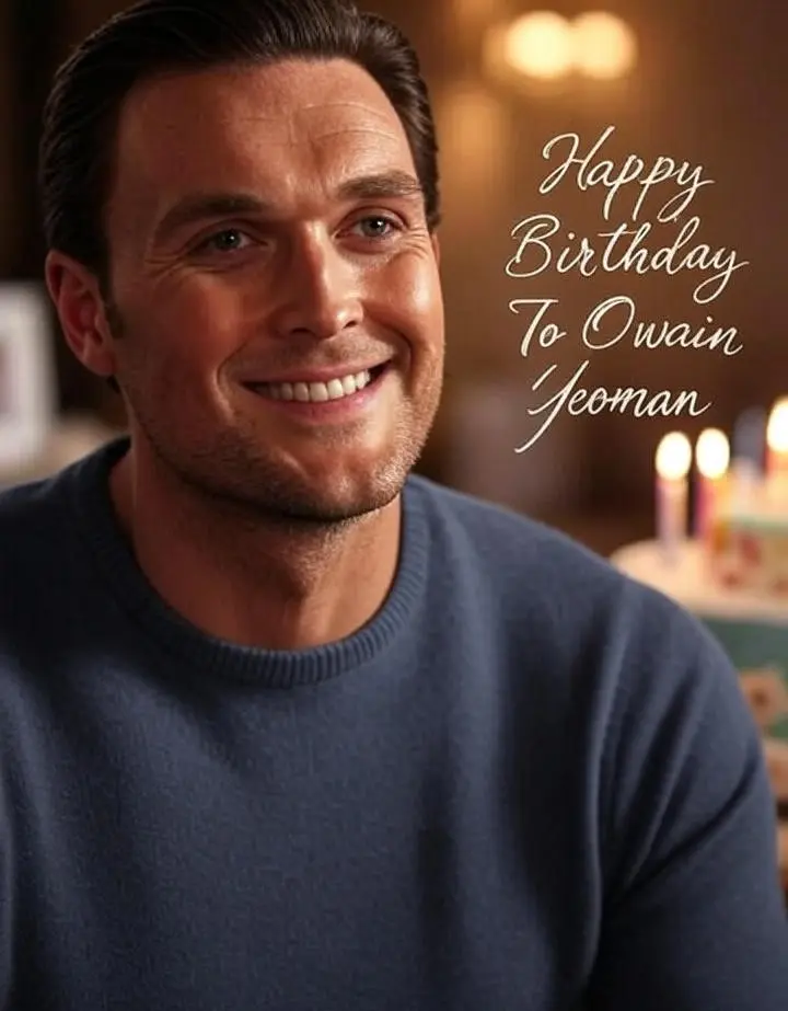 Birthday of Owain Yeoman