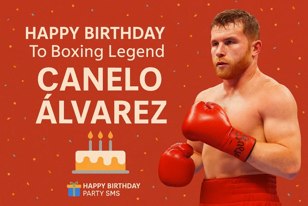 Birthday Wishes Messages for Canelo Alvarez