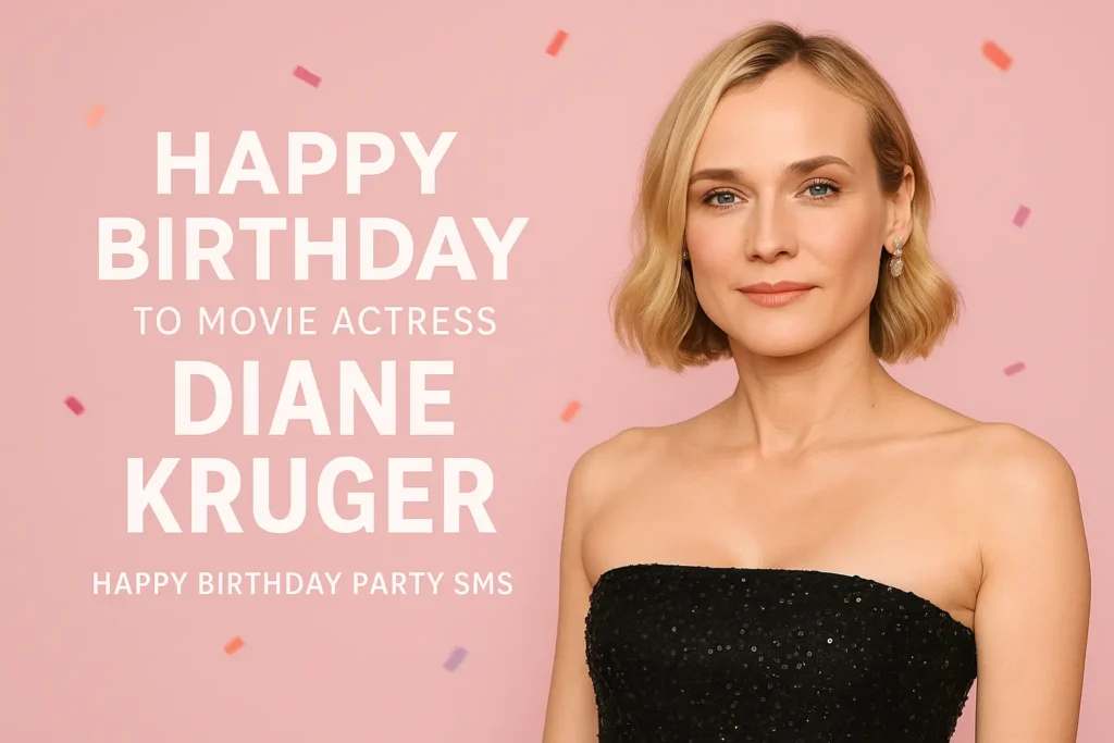 Birthday Wishes Messages for Diane Kruger