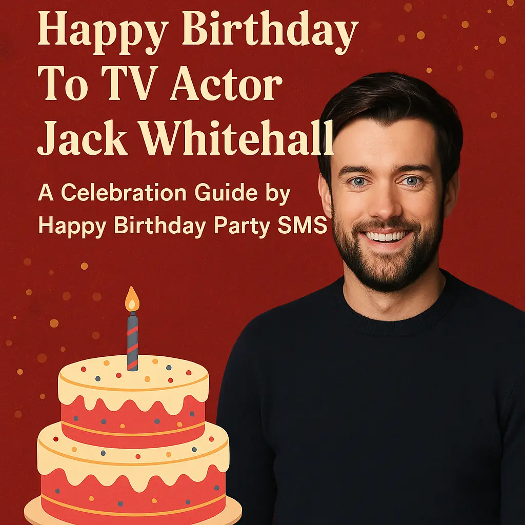 Birthday Wishes Messages for Jack Whitehall