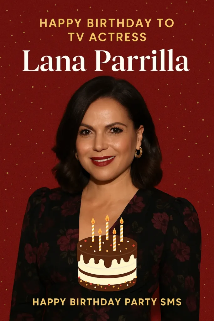 Birthday Wishes Messages for Lana Parrilla