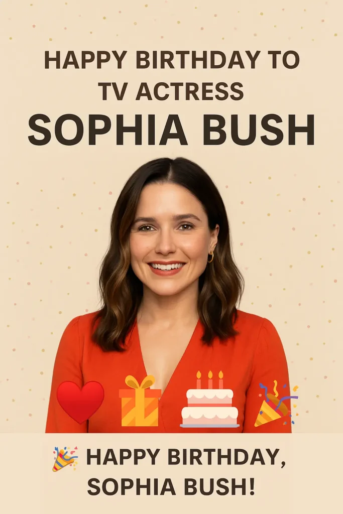 Birthday Wishes Messages for Sophia Bush
