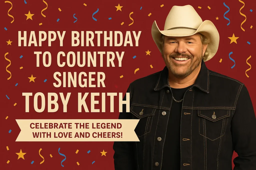 Heartfelt Birthday Wishes Messages for Toby Keith