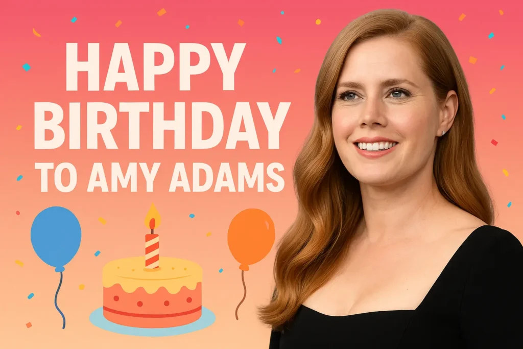 Birthday Wishes Messages for Amy Adams