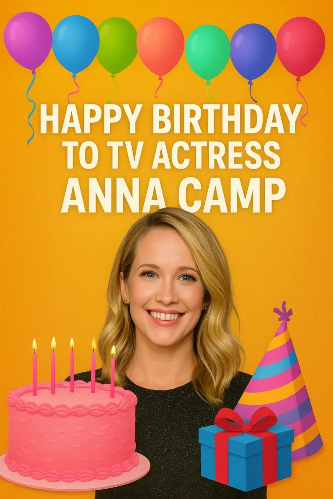 Birthday Wishes Messages for Anna Camp