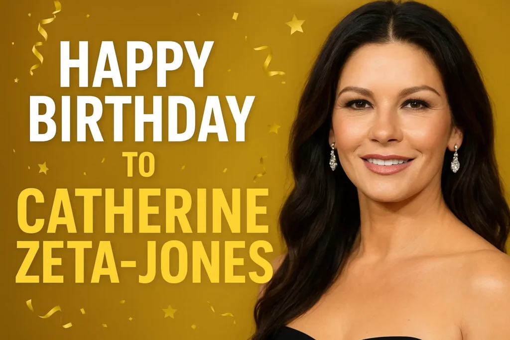 Birthday Wishes Messages for Catherine Zeta Jones