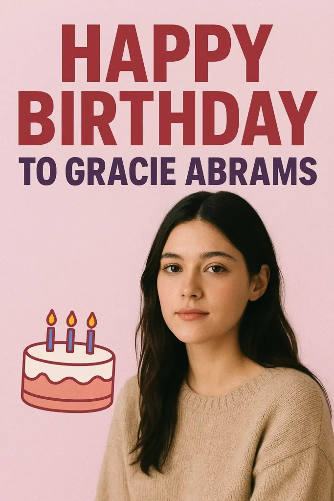 Birthday Wishes Messages for Gracie Abrams