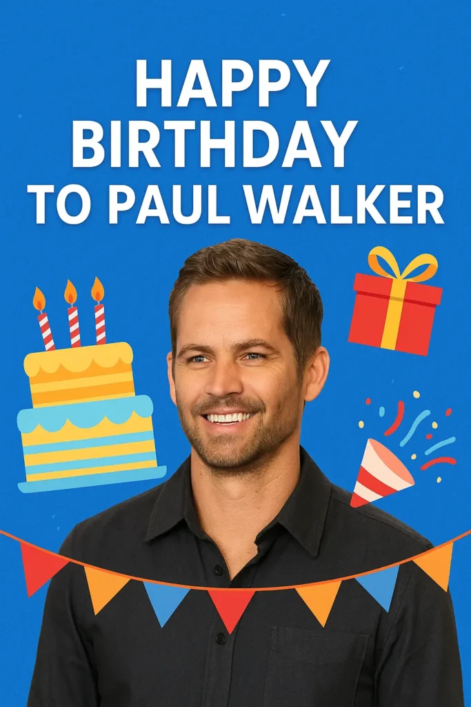 Birthday Wishes Messages for Paul Walker