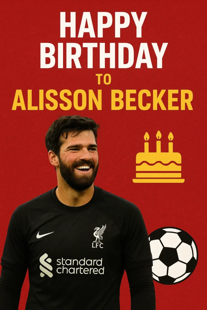 Birthday Wishes Messages for Alisson Becker