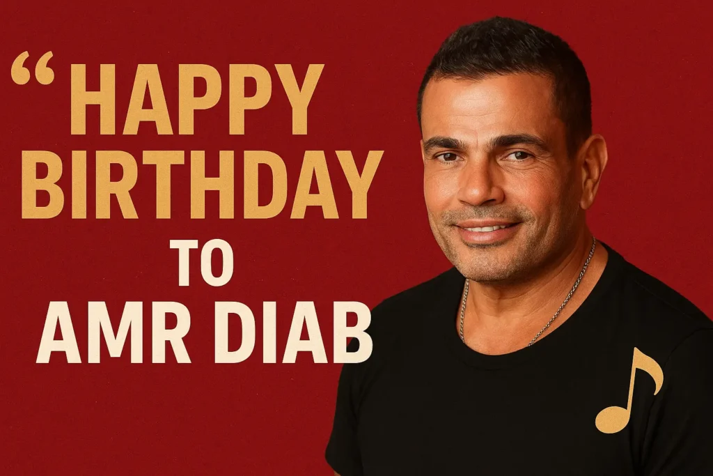 Birthday of Amr Diab