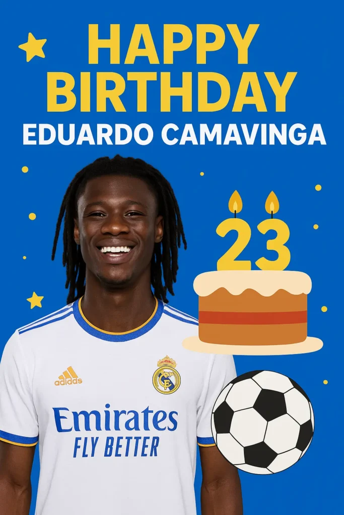Birthday Wishes Messages for Eduardo Camavinga
