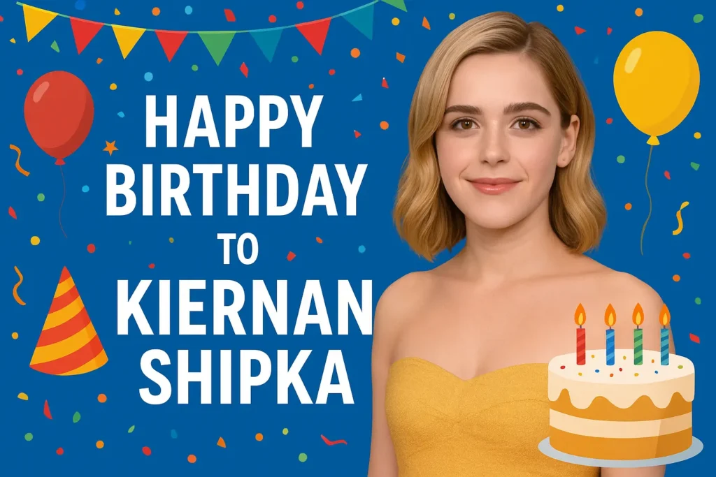 Birthday Wishes Messages for Kiernan Shipka