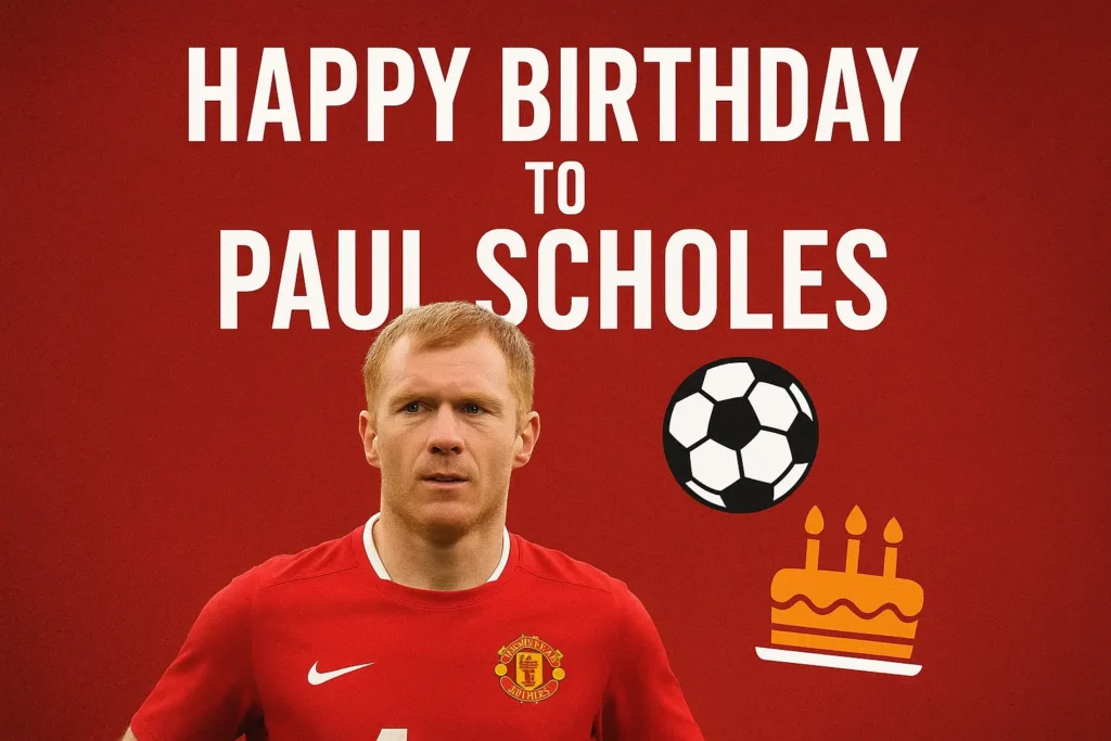 Birthday Wishes Messages for Paul Scholes