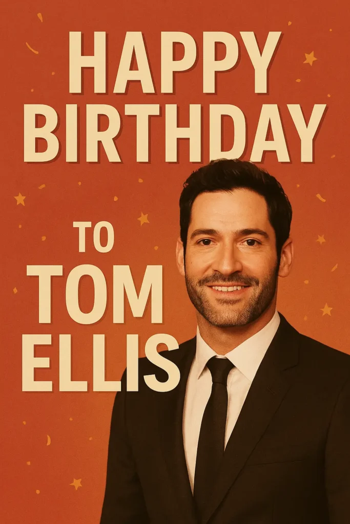 Birthday Wishes Messages for Tom Ellis