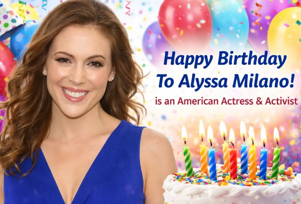 Birthday Wishes Messages for Alyssa Milano